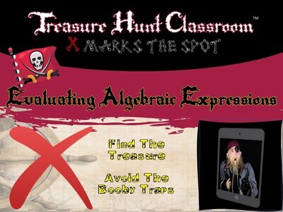 Evaluating Algebraic Expressions Treasure Hunt (1 Teacher License)