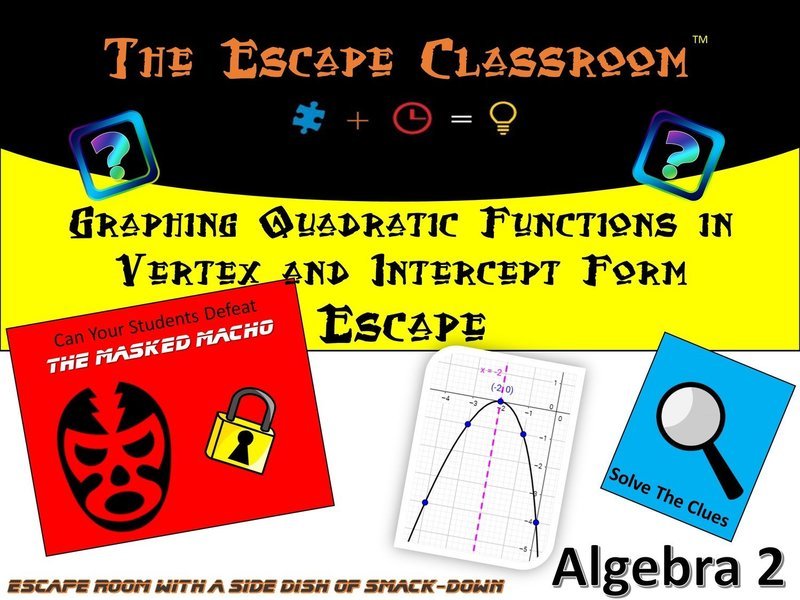 Algebra 2: Graphing Quadratic Functions in Vertex and Intercept Form Escape  (1 Teacher License)