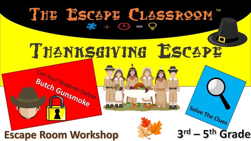 Thanksgiving Escape - 3 - 5 Grade (1 person / classroom)