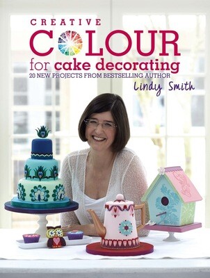 Creative Colour for Cake Decorating book by Lindy Smith (Hardback)