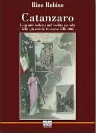 CATANZARO. La grande bellezza nell’inedita raccolta delle più antiche immagini della città”