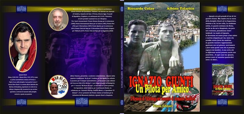 IGNAZIO GIUNTI - UN PILOTA PER AMICO - IL REUCCIO DI VALLELUNGA NEL RACCONTO DI ARMANDO BANDIERA - Riccardo Colao - Albino Talarico - Titani Editori -