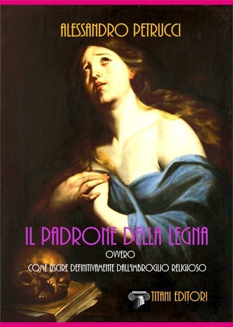 IL PADRONE DELLA LEGNA - ALESSANDRO PETRUCCI