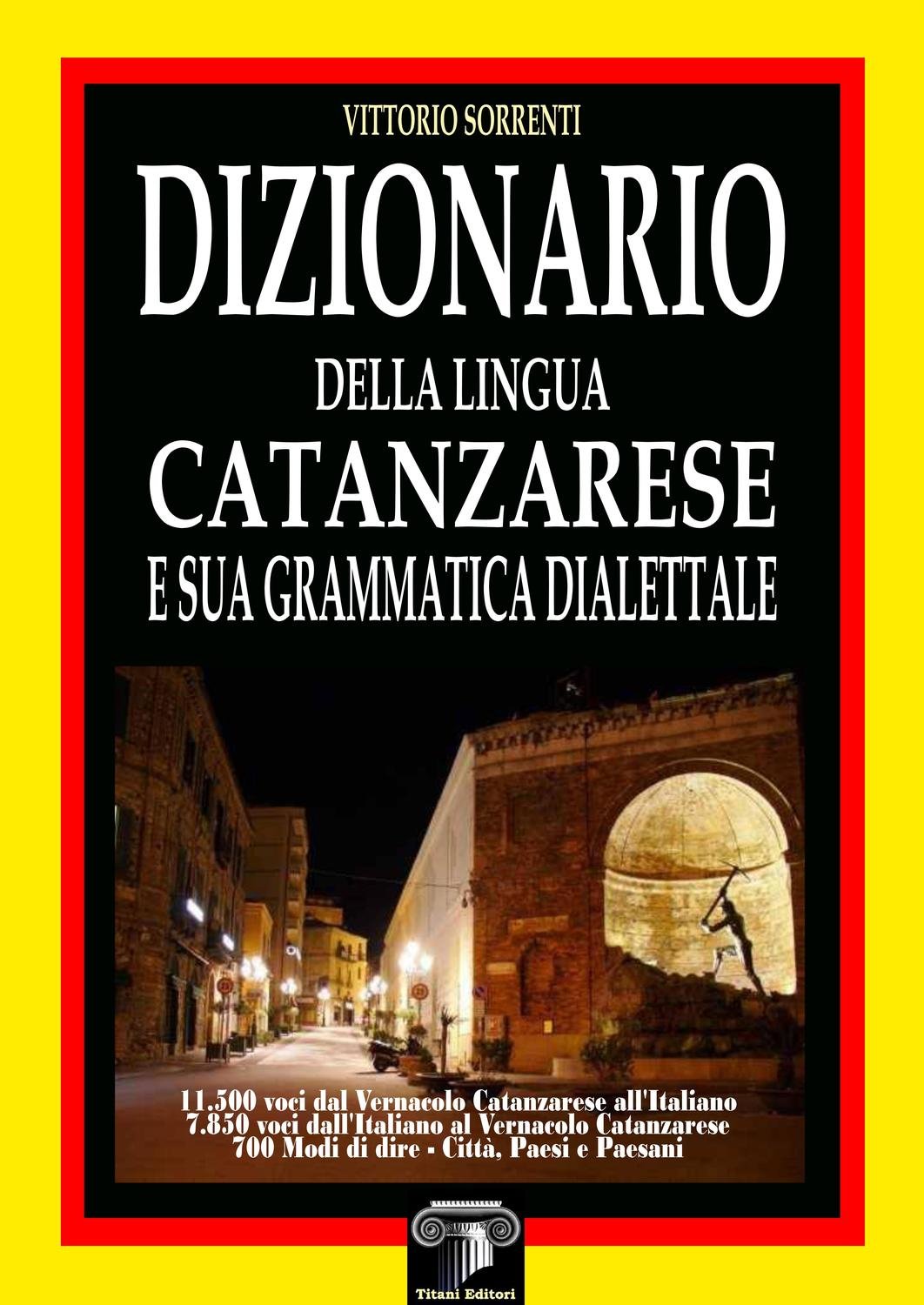 DIZIONARIO DELLA LINGUA CATANZARESE - V. SORRENTI