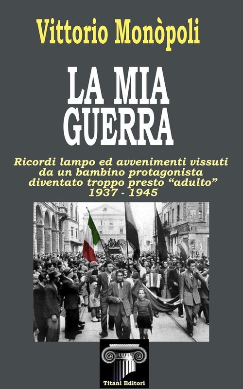 LA MIA GUERRA - Vittorio Monopoli