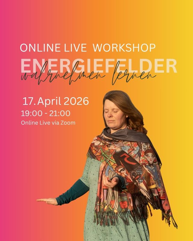 Energiefelder wahrnehmen lernen - LIVE Online Kurs