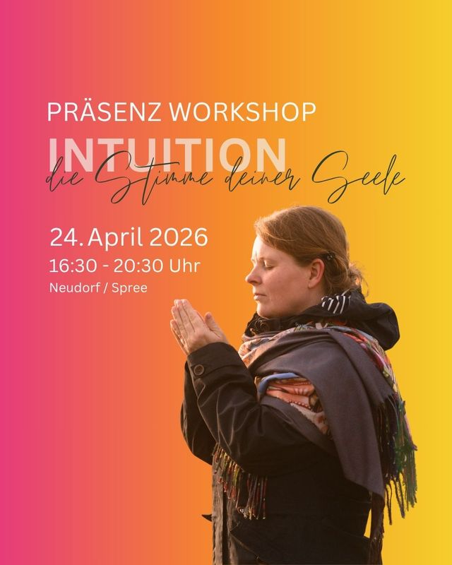 Intuition - die Stimme deiner Seele - PRÄSENZ Abendworkshop