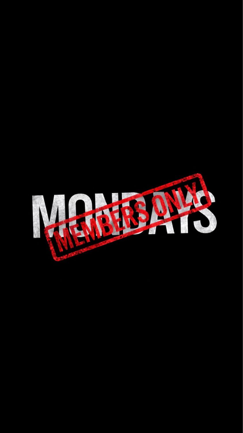 Members Only Monday