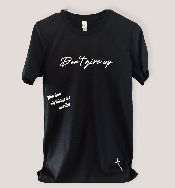 Don’t Give Up Shirt