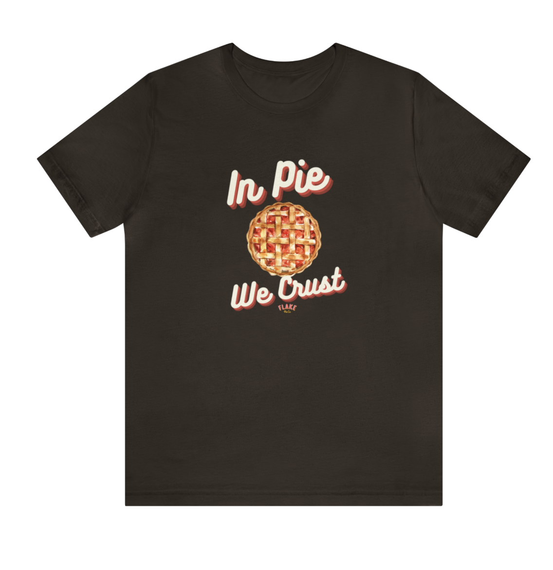 T-shirt Unisex - In Pie We Crust