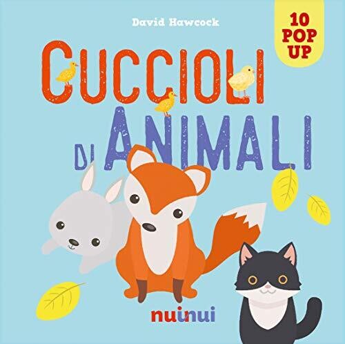 Cuccioli di animali. Libro pop up - Nuinui