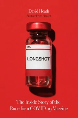 Longshot: The Inside Story of the Race for a COVID-19 Vaccine (Signed Copy)