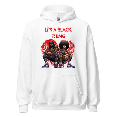 It's A Black Thing Unisex Hoodie