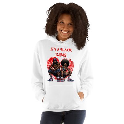 It's A Black Thing Unisex Hoodie
