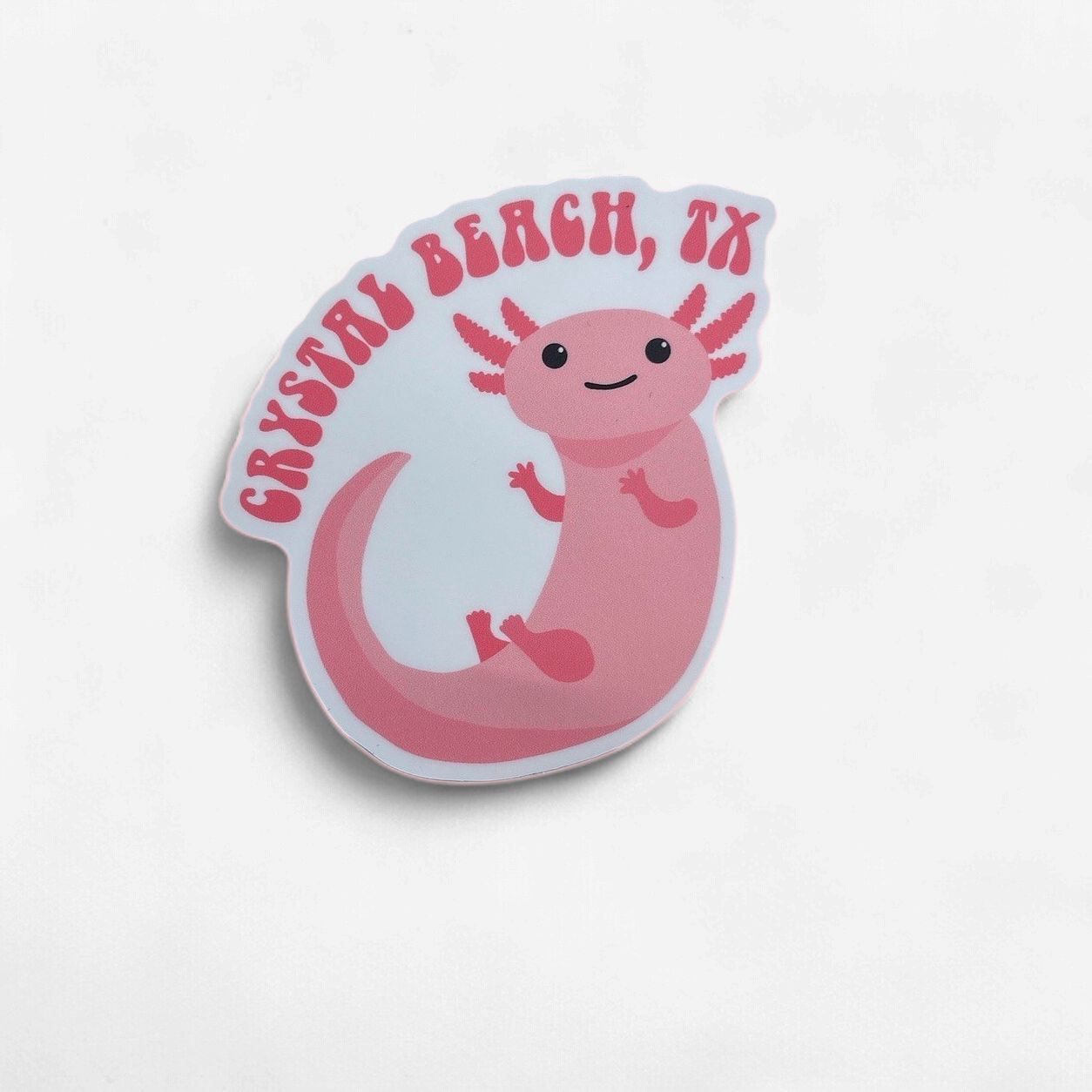 STAY WEIRD AXOLOTL - CRYSTAL BEACH, TX | STICKER
