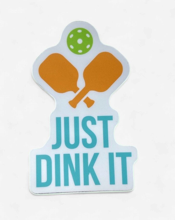 JUST DINK IT PICKLEBALL PADDLES | STICKER