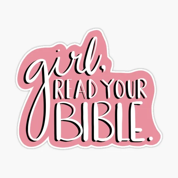 GIRL, READ YOUR BIBLE STICKER