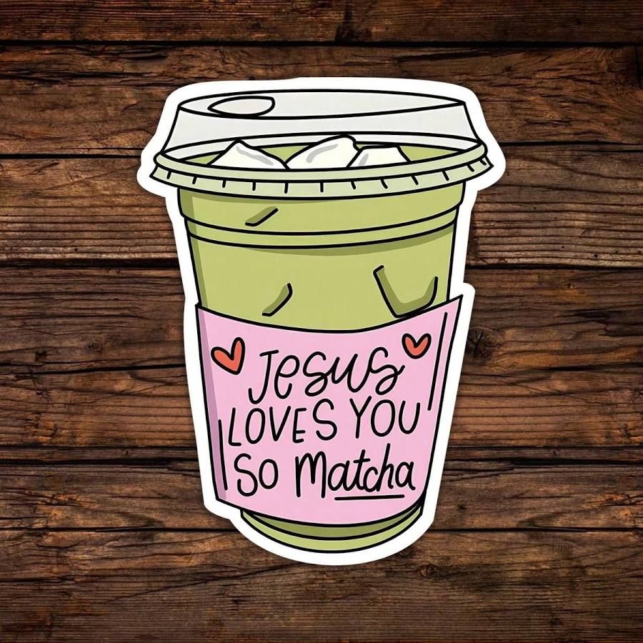 JESUS LOVES YOU SO MATCHA  STICKER