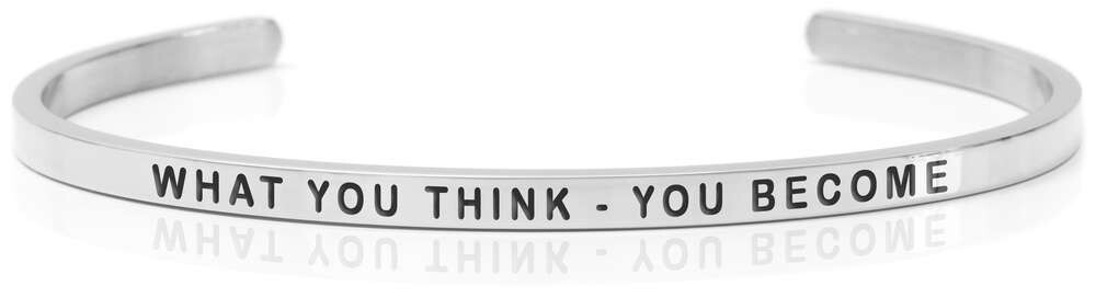 WHAT YOU THINK - YOU BECOME Steel