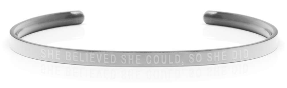 SHE BELIEVED SHE COULD, SO SHE DID Steel/Transparent
