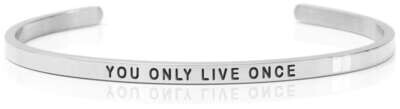 YOU ONLY LIVE ONCE Steel