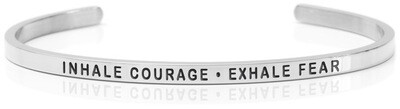 INHALE COURAGE - EXHALE FEAR Steel
