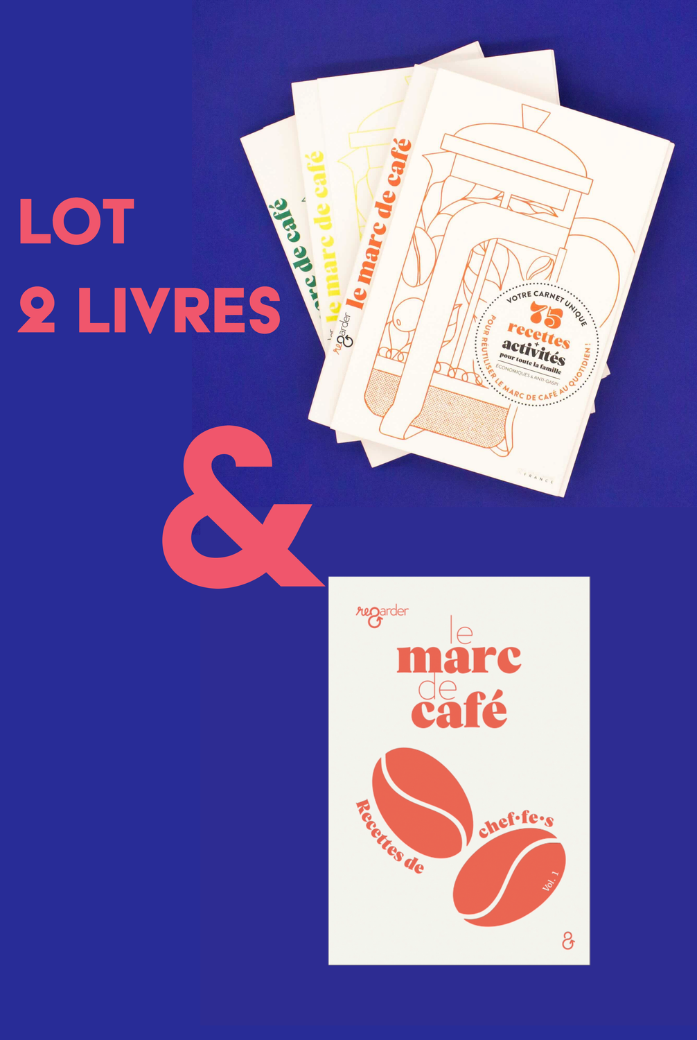 Lot 2 livres Re-garder le marc de café :  * Recettes de chef.fe.s * 75 recettes et activités faciles, économiques &amp; anti-gaspi pour toute la famille pour réutiliser le marc de café au quotidien