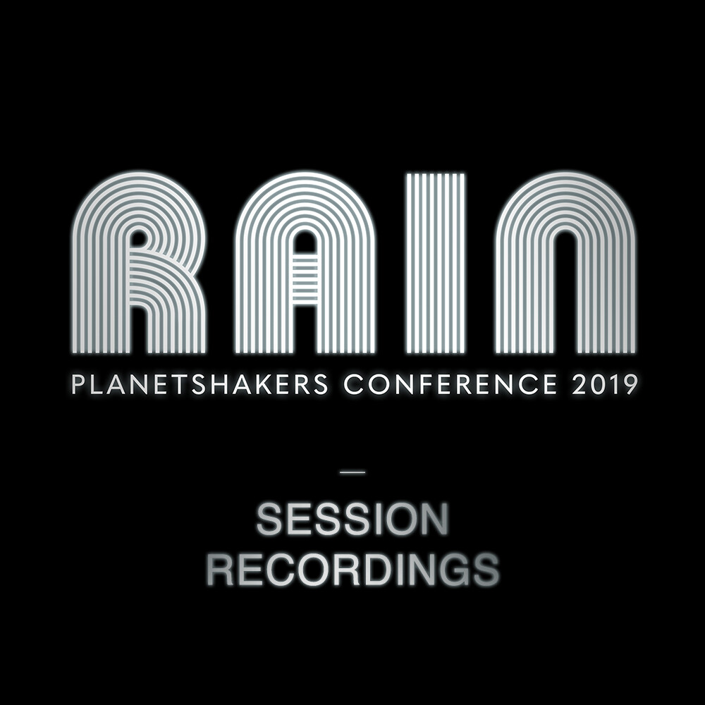 Planetshakers 2019 "RAIN" Conferences Session Recordings