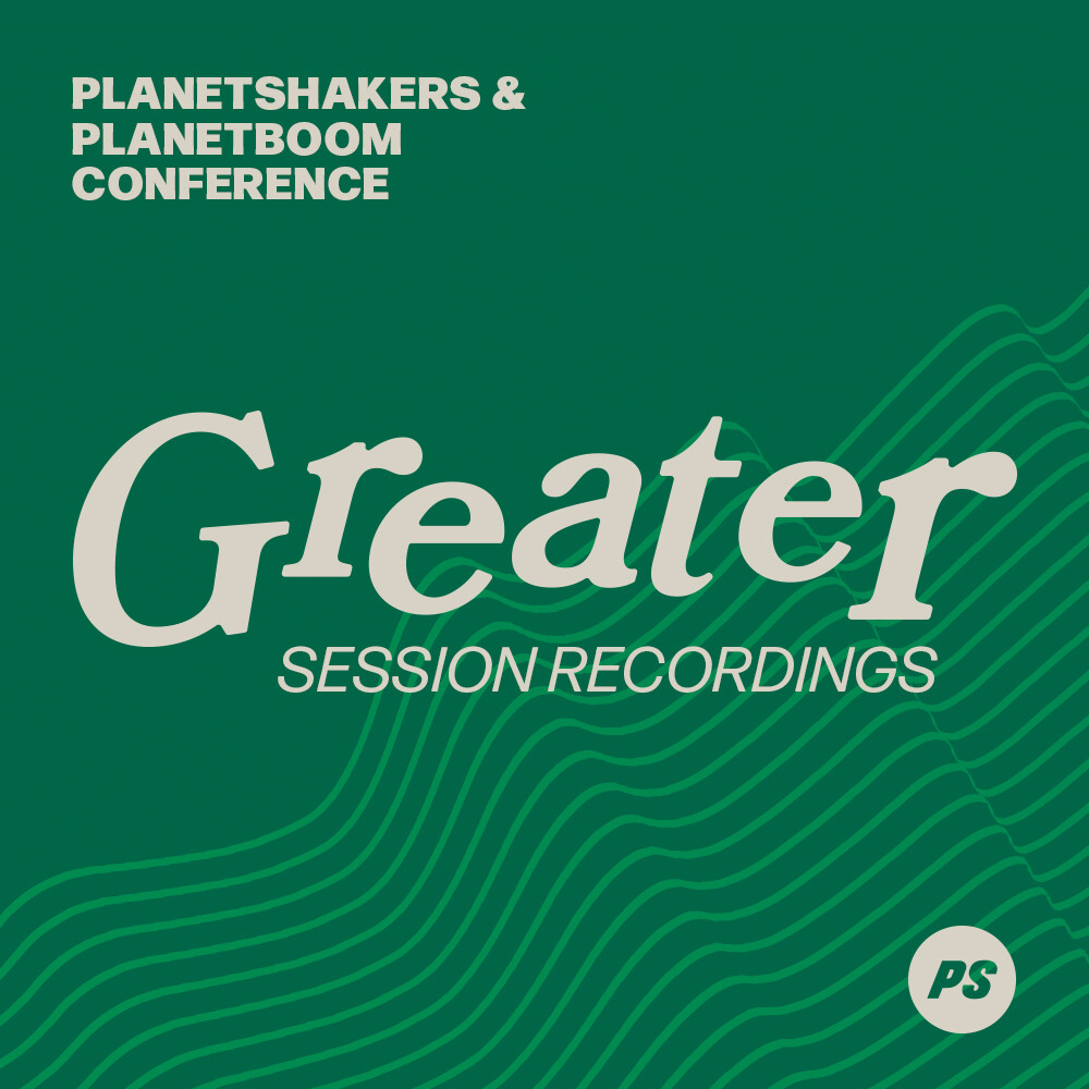 Planetshakers 2022 GREATER Conference Session Recordings