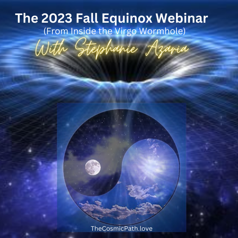 The 2023 Fall Equinox Webinar (From Inside the Virgo Wormhole)