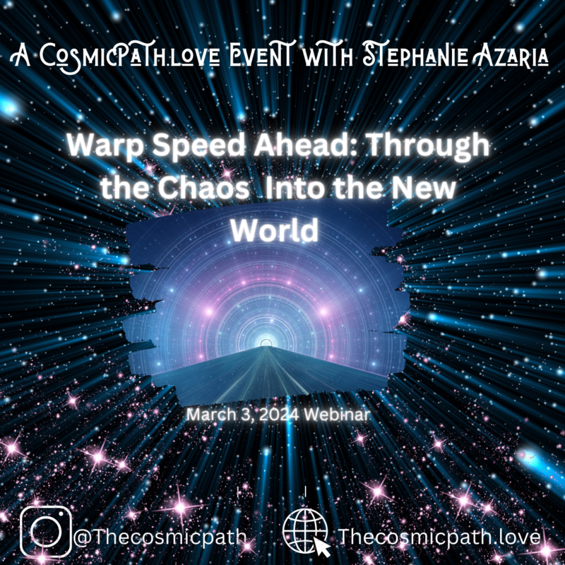 2024 Webinar: Warp Speed Ahead: Through the Chaos into the New World By Stephanie Azaria
