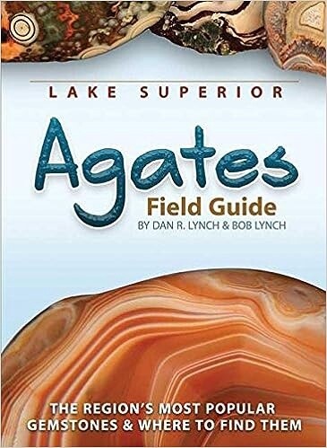 Lake Superior Agates Field Guide