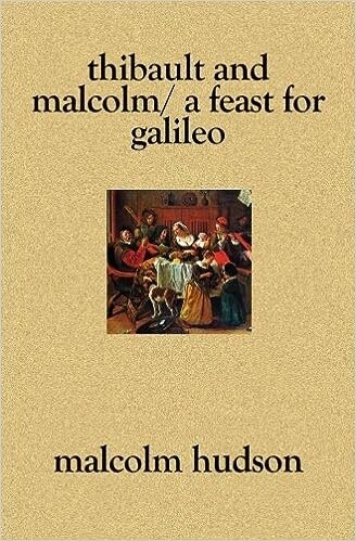 Thibault and Malcolm / A Feast for Galileo