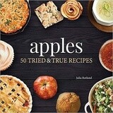 Apples: 50 Tried and True Recipes