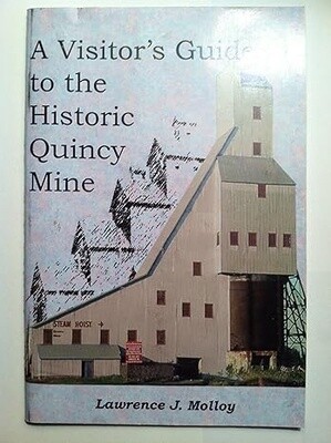 A Visitor's Guide to the Historic Quincy Mine