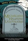 Michigan's Haunted Lighthouses