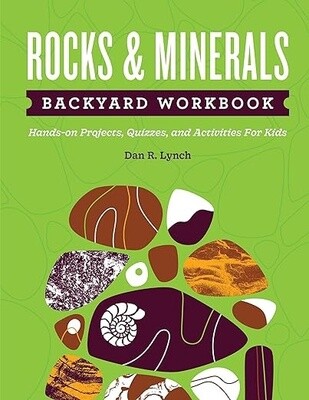 Rocks & Minerals: Backyard Workbook