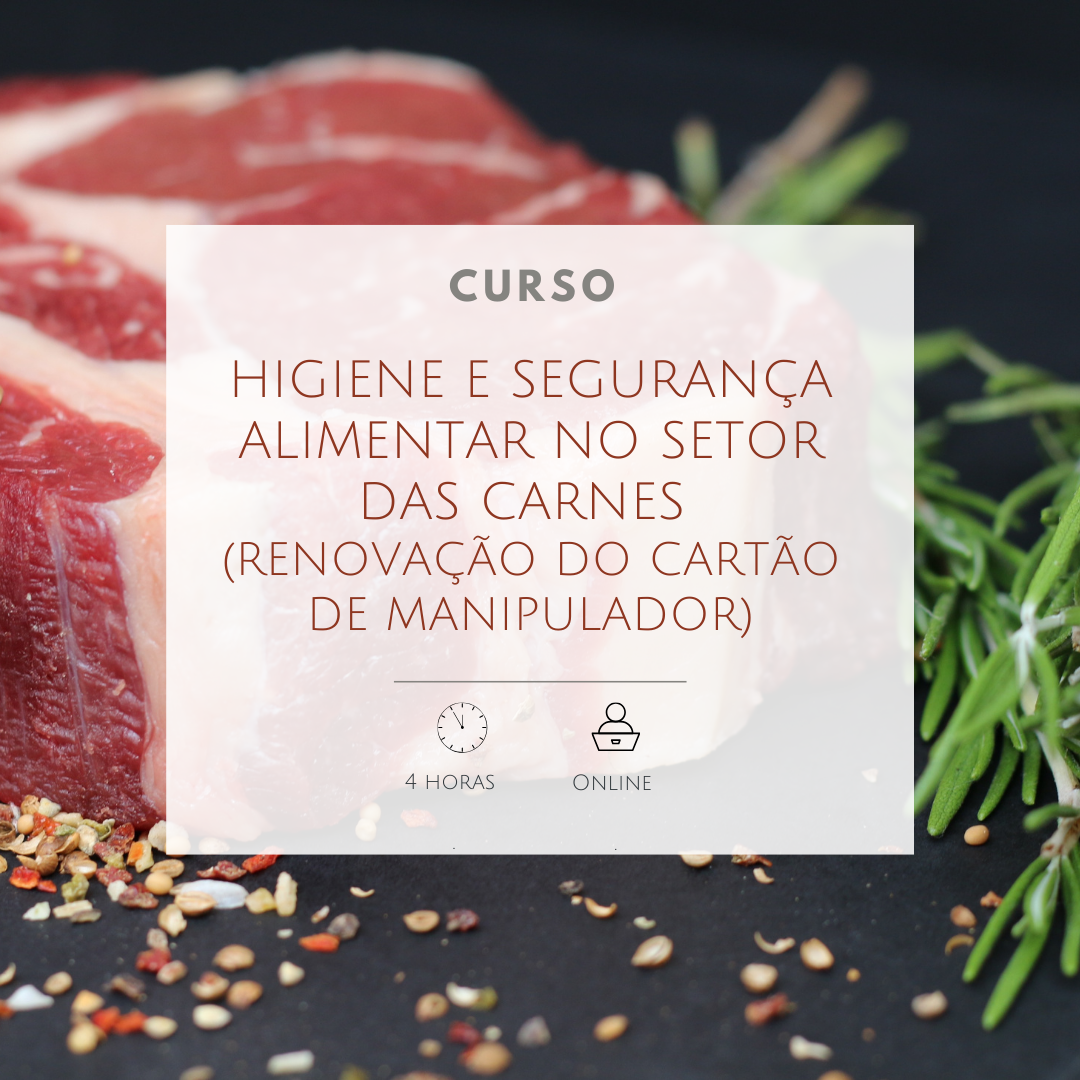 Curso de Higiene e Segurança Alimentar no Setor das Carnes (Renovação do Cartão de Manipulador)