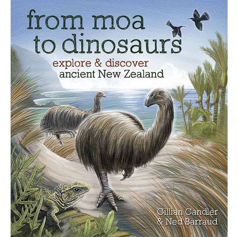 From Moa to Dinosaurs: Explore &amp; Discover Ancient New Zealand
