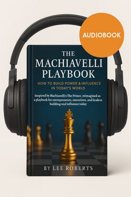 Audiobook: The Machiavelli Playbook - How To Build Power &amp; Influence in Today&#39;s World