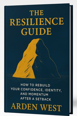 eBook: The Resilience Guide - How To Rebuild Your Confidence, Identity, and Momentum After a Setback
