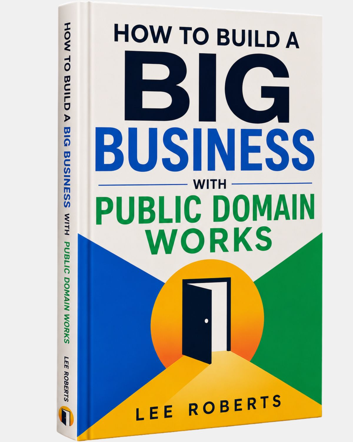 eBook: How to Build a Big Business From Public Domain Works by Lee Roberts
