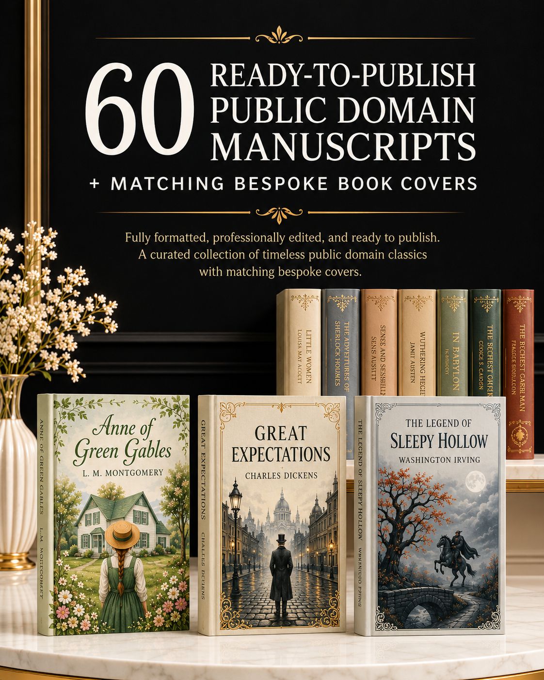 60 Ready-to-Publish Public Domain Manuscripts of In-Demand Classics + Matching Bespoke Book Covers v1