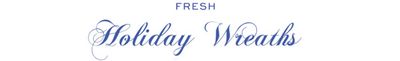 Fresh Holiday Wreaths