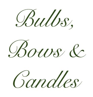 Bulbs, Bows, & Candles