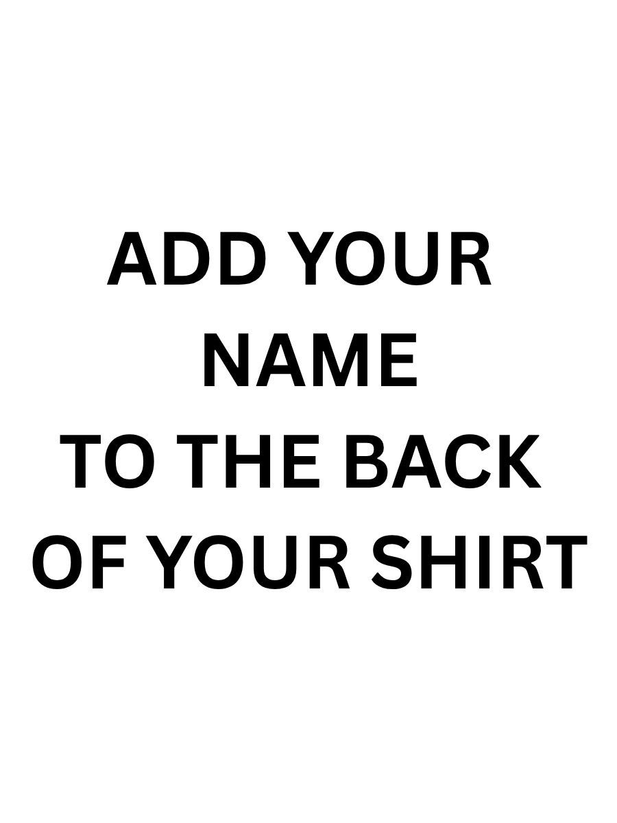 Add Name to Back of Tee or Hoodie