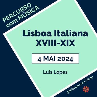 Lisboa Italiana XVIII-XIX - Percurso com Música de Luís Lopes