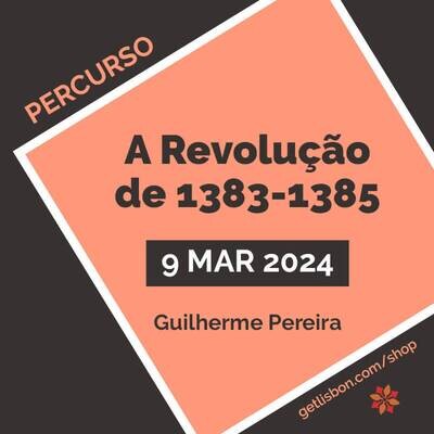 A Revolução de 1383-1385 - Percurso de Guilherme Pereira