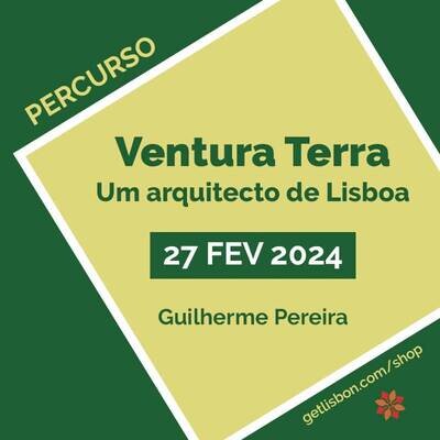Ventura Terra, um arquitecto de Lisboa - Percurso de Guilherme Pereira
