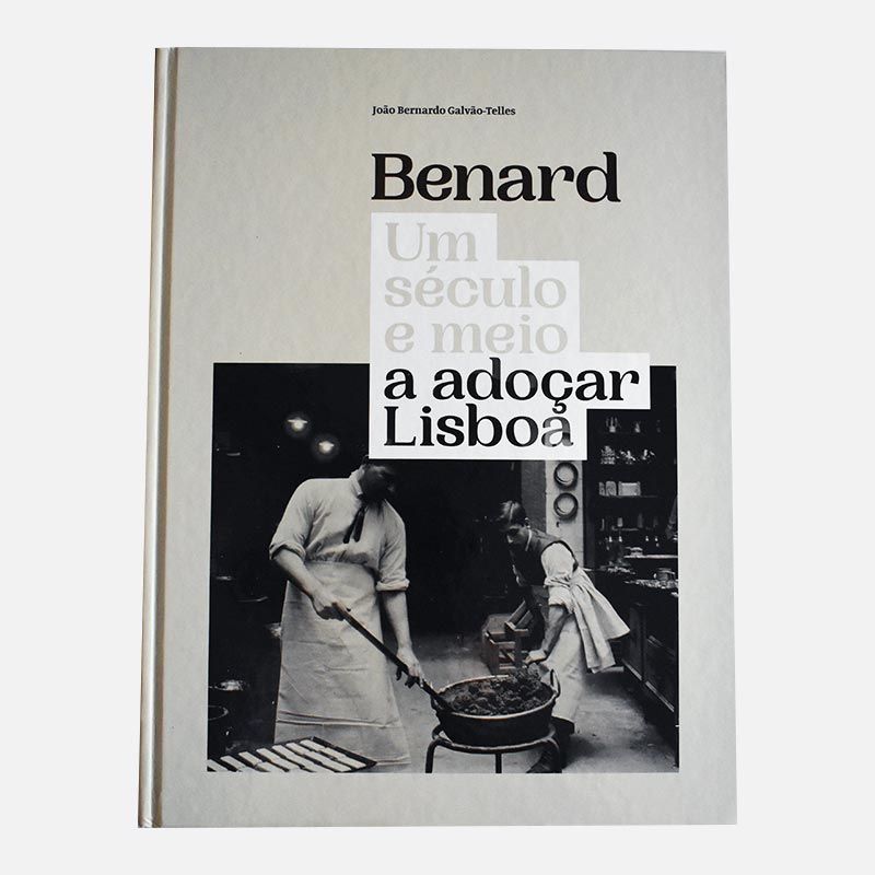 Benard. Um século e meio a adoçar Lisboa
